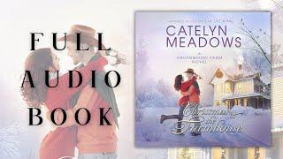 Christmas at the Farmhouse - FULL Sweet Romance Audiobook by Catelyn Meadows