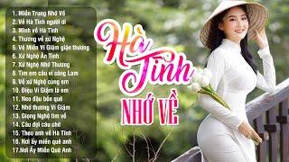 Hà Tĩnh nhớ về - Tuyển Tập Những bài hát Dân ca xứ Nghệ đặc biệt hay  Nghe Là Mê Liền