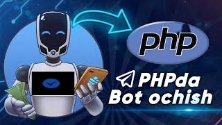 BotMaker bot ochish  PHPda bot ochish  Mukammal bot ochish  Bot ochish