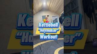 “Haymaker” kettlebell workout #shortvideo