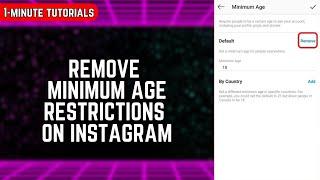 How To Remove Minimum Age Restrictions On Instagram