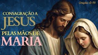 Consagração a Jesus pelas mãos de Maria