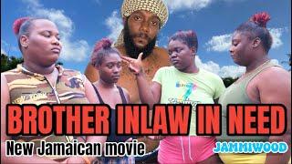 BROTHER IN LAW IN NEED PT 2 NEW JAMAICAN MOVIE  2024