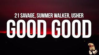 21 Savage Summer Walker and Usher - Good Good Lyrics