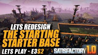 Base Redesign & Exploration Lets Play - Satisfactory 1.0 Episode 3 Season 2