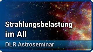 Strahlungsbelastung im All • DLR Astroseminar  Günther Reitz