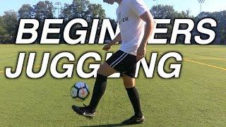 Juggling a Soccer Ball for Beginners - Tutorial