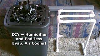 DIY Humidifier & Evap. Air Cooler  A Padless Evap. Air Cooler - can be solar powered