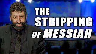 The Stripping of Messiah  Jonathan Cahn Sermon