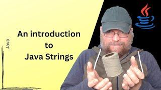 Java Tutorial #7 An Introduction to Strings