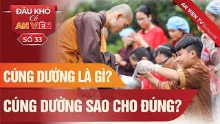 CÚNG DƯỜNG LÀ GÌ? CÚNG DƯỜNG SAO CHO ĐÚNG?  Đâu khó có An Viên  Phật Giáo Căn Bản