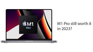 Is M1 Pro worth it in 2023?