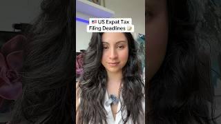 US Expat Tax Filing Deadlines What you NEED to know for 2024 tax filing #personalfinance