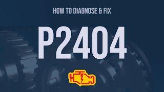 How to Diagnose and Fix P2404 Engine Code - OBD II Trouble Code Explain