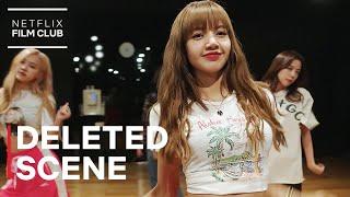 BLACKPINK Rehearses Kill This Love Dance  Exclusive Deleted Scene  Netflix