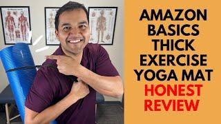 Amazon Basics Thick Exercise Yoga Mat  Honest Physical Therapist Review