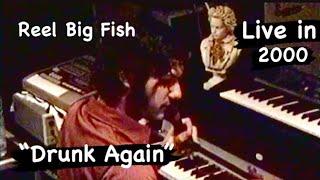 Reel Big Fish - Drunk Again Live at Rehearsal in 2000 RARE FOOTAGE