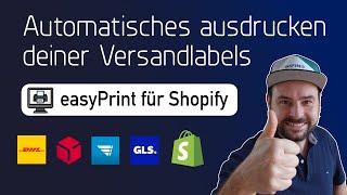 easyPrint für Shopify - Automatischer Druck der Versand-Dokumente wie Etiketten Lieferschein etc.