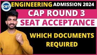 Engineering Cap Round 3 Seat Acceptance Process 2024  Which Documents Required for Admission