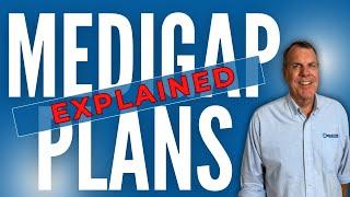 Medigap Plans Explained - Understanding Medicare Supplement Plans