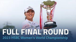 Full Final Round  2023 HSBC Womens World Championship