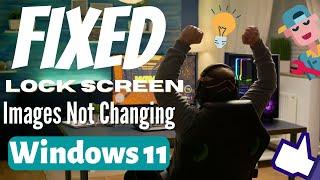 How To Fix Lock Screen Images Not Changing in Windows 11  QUICK FIX   eTechniz.com 