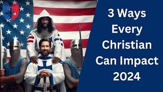 3 Ways Every Christian Can Make a Difference in 2024  Brad Dacus