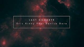 Last Goodbye lyrics  Eric Kinny feat Danica Dora