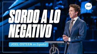 Sordo a lo negativo  Joel Osteen