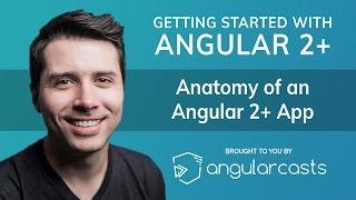 Anatomy of an Angular 2+ App