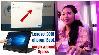 Lenovo 300e chorombook  unlock without password Frp google account remove