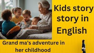 Grandmas adventure story
