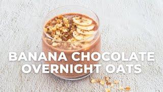 Banana Chocolate Overnight Oats  Easy Overnight Oats Recipe - Flavours Treat