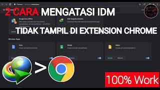 Cara Mengatasi IDM Tidak Tampil di Chrome  100% Work