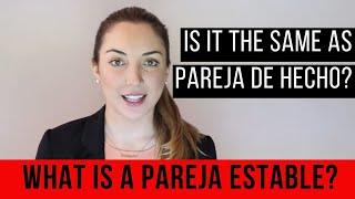 What is a Pareja Estable? How is it different from Pareja de Hecho?