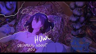 howl dreaming about you  2 hour version