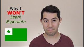 Why I WONT Learn Esperanto