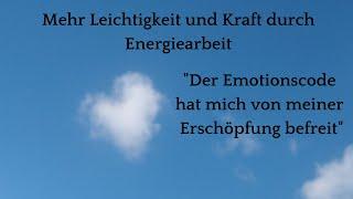 Endlich nicht mehr erschöpft - mehr Leichtigkeit durch den Emotionscode