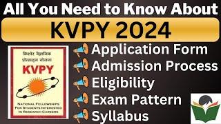 KVPY 2024 Complete Details Application Form Dates Eligibility Syllabus Pattern Admit Card