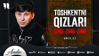 Umid.uz - Toshkentni qizlari Zing-Zing-Zing audio
