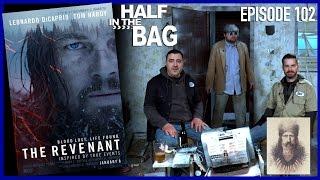 Half in the Bag Episode 102 The Revenant