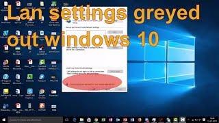  SOLVED  - LAN settings greyed out