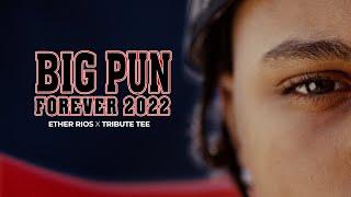 BIG PUN FOREVER 2022 Featuring Ether Rios
