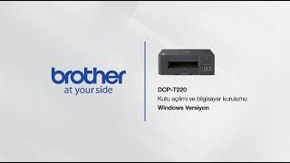 Brother DCP-T220 ilk kutu açılışı ve bilgisayar kurulumu