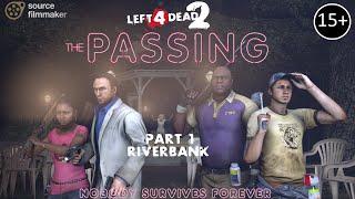 SFM L4D2 - THE PASSING #1 - Riverbank REMASTERED