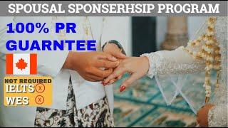 100 % PR Guarantee   Spousal Sponsorship Program    Process  Time  Documents  Cost details