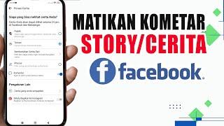 Cara Mematikan Komentar Di Story Facebook