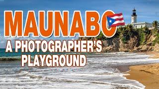 Maunabo Puerto Rico A Photographer’s Playground