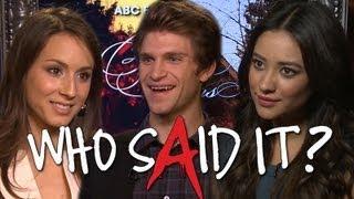 Pretty Little Liars Who Said It? With Troian Bellisario Shay Mitchell & Keegan Allen