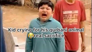 Kid crying for Qurbani animal  Emotional Eid ul Adha moment